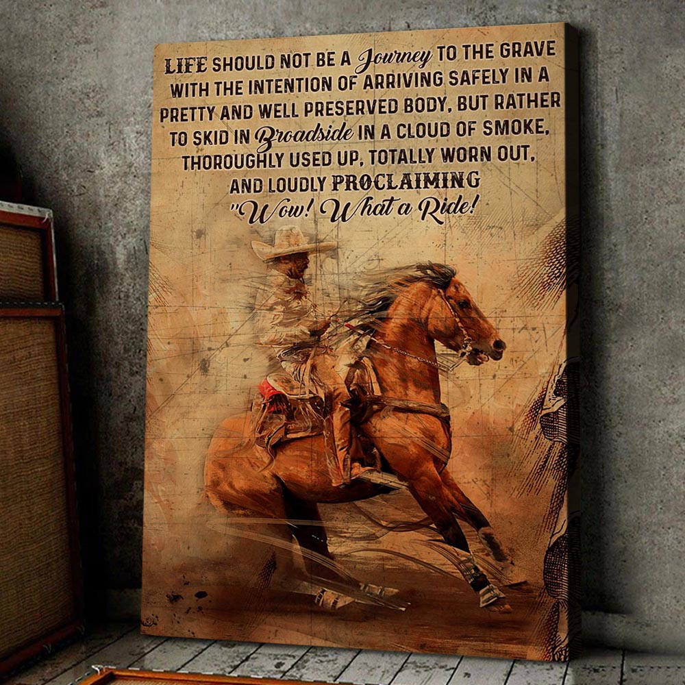 Horse Riding Poster & Canvas, Life Should Not Be A Journey To The Grave With The Intention, Horse Canvas Wall Art, Poster Gift For Horse Lovers