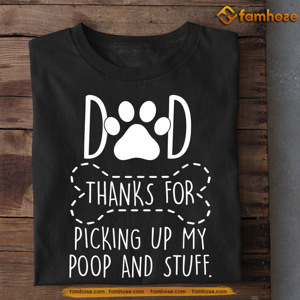 Dog T-shirt, Thanks For Picking Up My Poop, Gift For Dog Lovers, Dog Owners, Dog Tees, Father's Day Dog