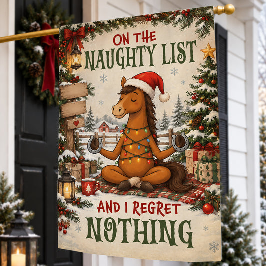 Christmas Horse Garden & House Flag, On The Naughty List And I Regret Nothing Yard Flag, Vintage Xmas Gift For Horse Lover