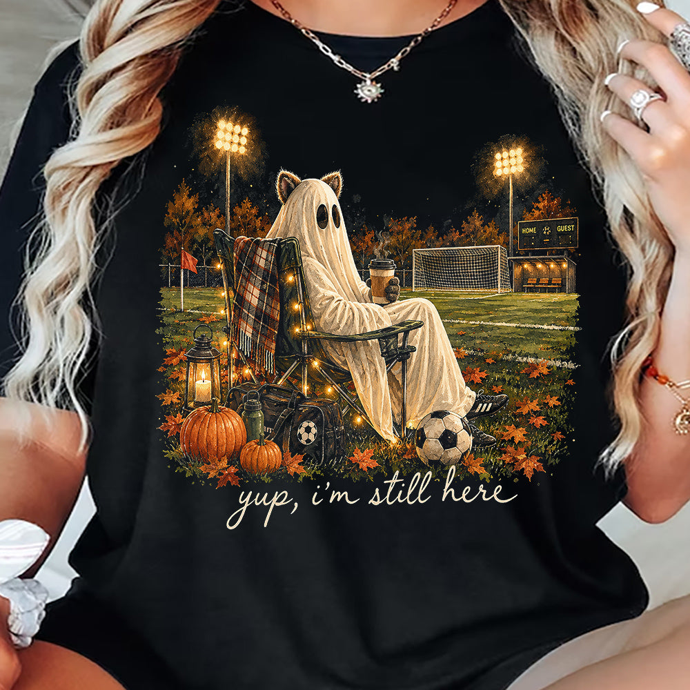 Funny Halloween Soccer T-shirt, Yup I'm Still Here Tees Spooky Season Gift For Soccer Lover