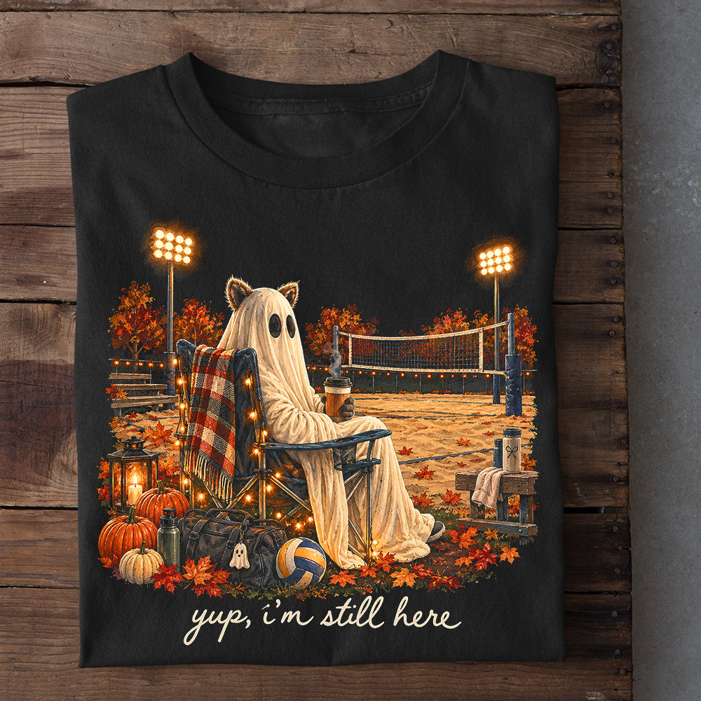 Funny Halloween Volleyball T-shirt, Yup I'm Still Here Tees Spooky Season Gift For Volleyball Lover