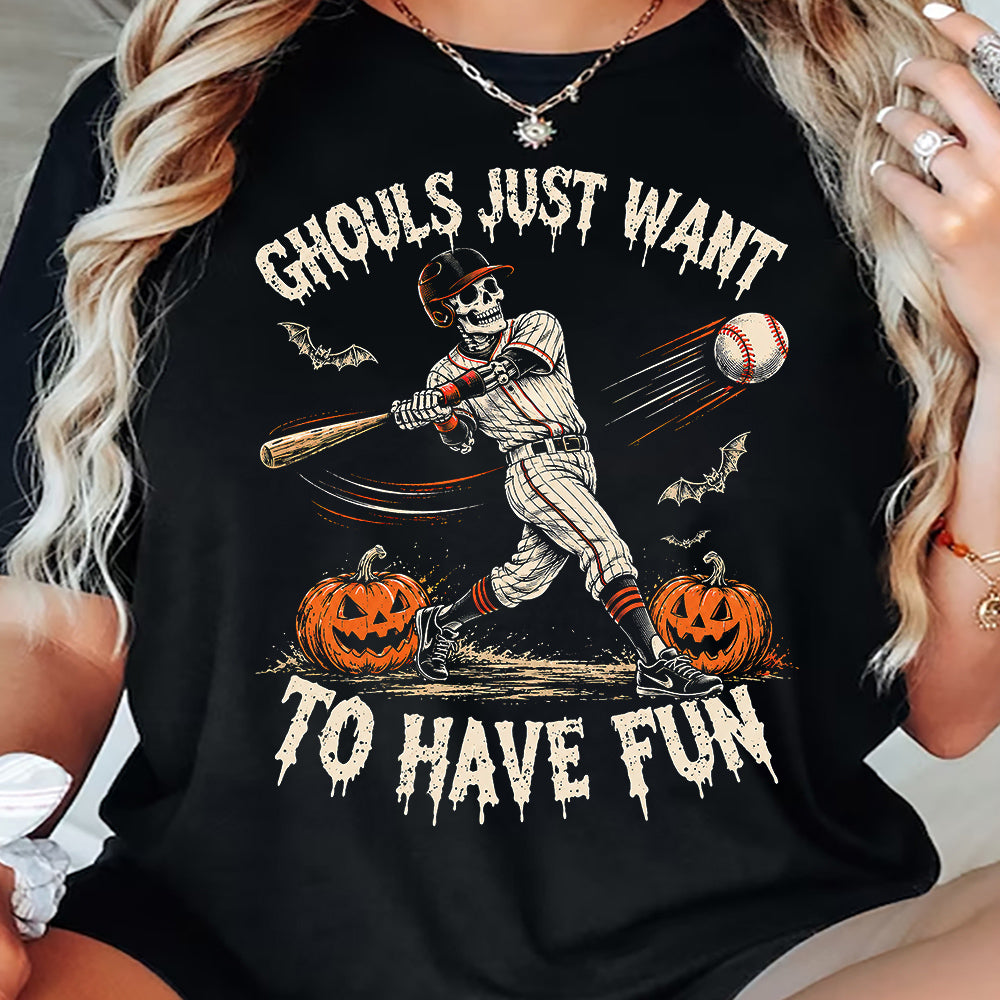 Halloween Baseball Skeleton T-shirt, Ghouls Just Want To Have Fun Tees Spooky Season Gift For Baseball Lover