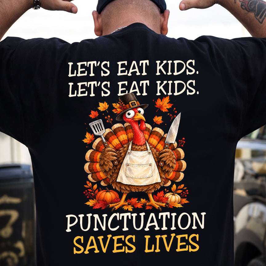 Funny Thanksgiving Turkey Backside T-shirt, Let's Eat Kids Punctuation Saves Lives Tees Thankful Gift For Turkey Lover