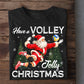 Christmas Volleyball Santa Sweatshirt, Have A Volley Jolly Christmas Crewneck Sweatshirt Xmas Gift For Volleyball Lover
