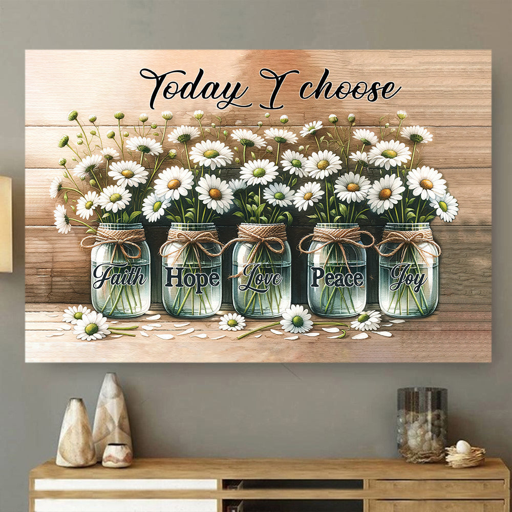 Today I Choose Hope Peace Joy, Motivational Canvas Painting, Inspirational Quotes Wall Art Decor, Poster Gift For Flower Lovers