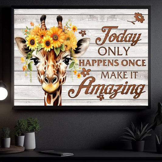 Today Only Happens Once Make It Amazing, Giraffe Canvas Painting, Wall Art Decor - Giraffe Poster Gift