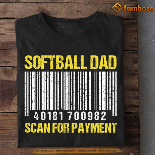 Funny Softball T-shirt, Softball Scan For Payment, Gift For Dad, Gift For Softball Lovers, Softball Tees