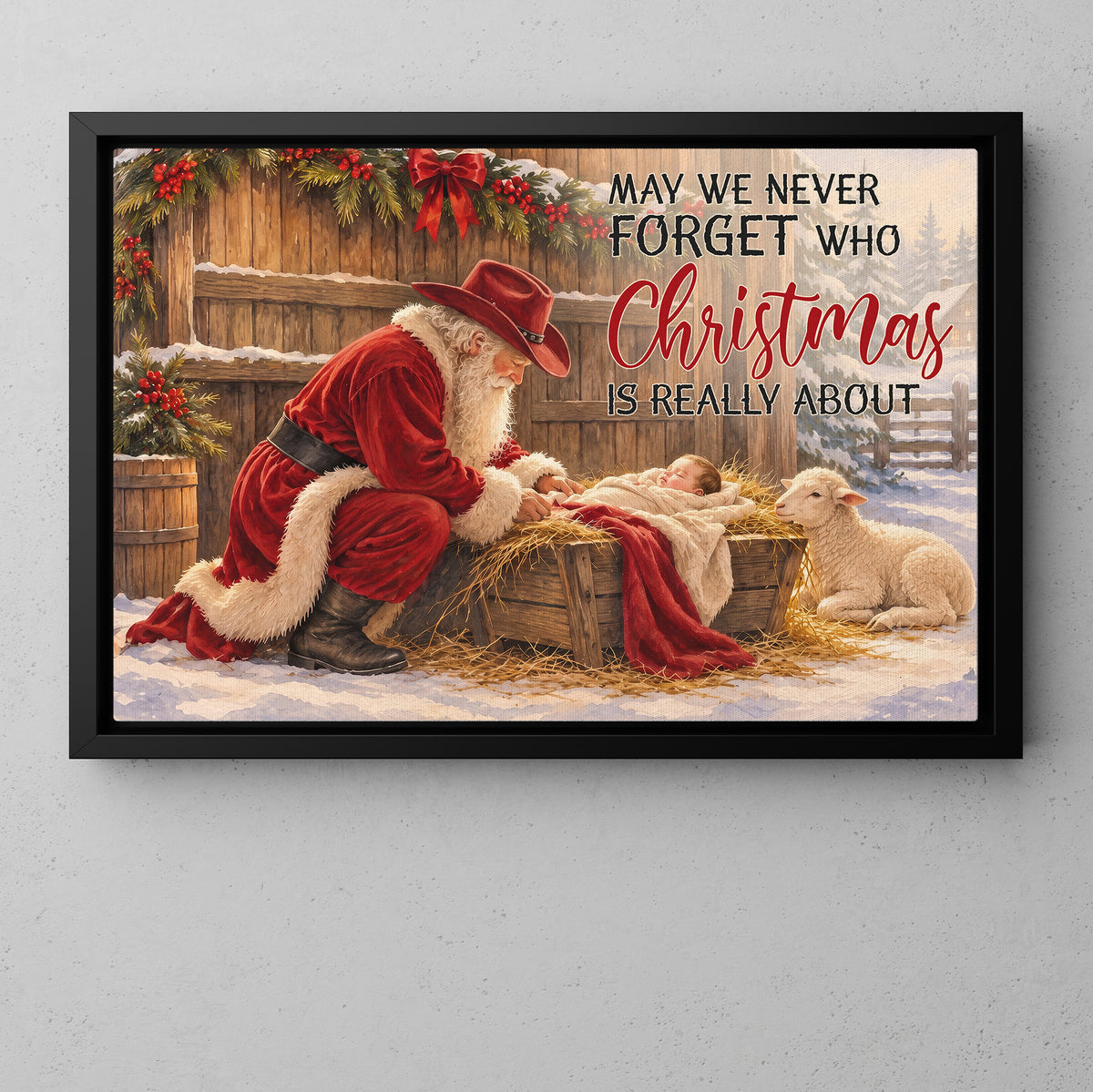 Christmas Cowboy Canvas Painting, May We Never Forget Who Christmas Is Really About Wall Art Decor, Xmas Poster Gift For Cowboys