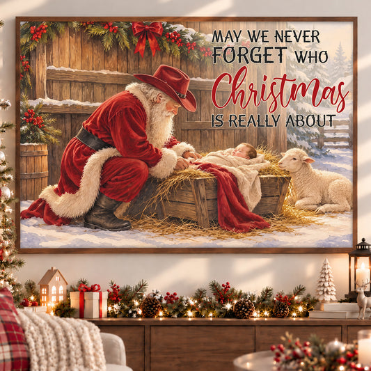 Christmas Cowboy Canvas Painting, May We Never Forget Who Christmas Is Really About Wall Art Decor, Xmas Poster Gift For Cowboys