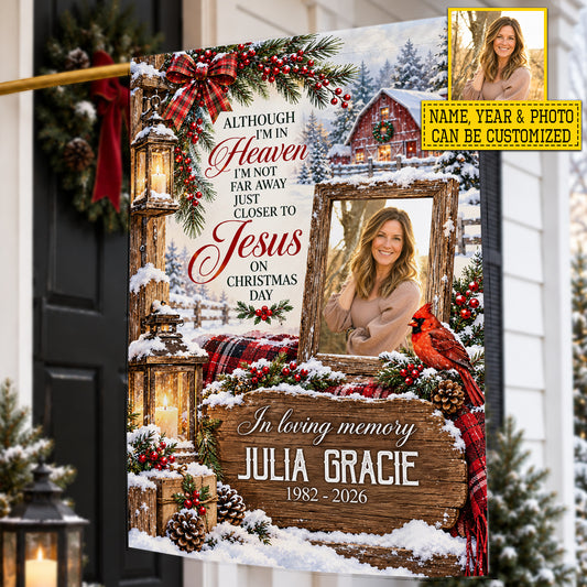 Personalized Christmas Memorial Garden & House Flag, Closer To Jesus On Christmas Day Yard Flag, Xmas Gift For Christians