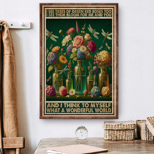 I Think To Myself What A Wonderful World, Motivational Canvas Painting, Inspirational Quotes Wall Art Decor, Poster Gift For Flower Lovers