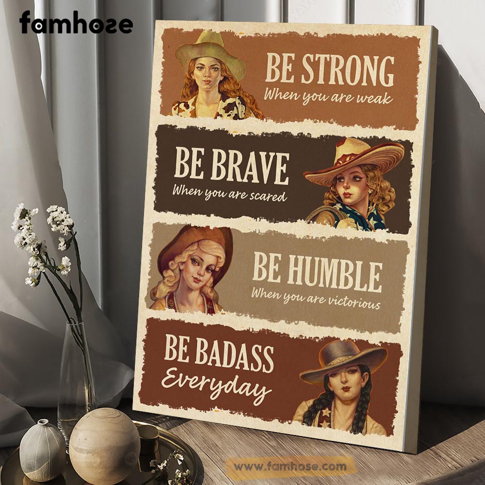 Cowgirl Poster & Canvas, Be Strong When You Are Weak Be Brave When You Are Scared, Horse Canvas Wall Art, Poster Gift For Horse Lovers