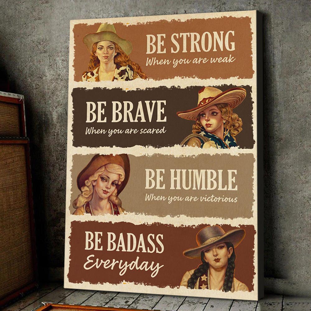 Cowgirl Poster & Canvas, Be Strong When You Are Weak Be Brave When You Are Scared, Horse Canvas Wall Art, Poster Gift For Horse Lovers