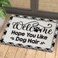 Funny Dog Doormat, Welcome Hope You Like Dog Hair, Doormat For Home Decor Housewarming Gift, Welcome Mat Gift For Dog Lovers