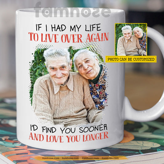 Personalized Love Mug Gift, If I Had My Life To Live Over Again Mug Gift For Old Couple