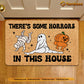 Funny Halloween Doormat, There's Some Horrors In This House, Housewarming Gift, Halloween Doormat Decor