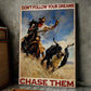 Horse Poster & Canvas, Don't Follow Your Dreams Chase Them, Horse Canvas Wall Art, Poster Gift For Horse Lovers