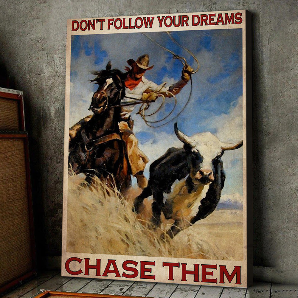 Horse Poster & Canvas, Don't Follow Your Dreams Chase Them, Horse Canvas Wall Art, Poster Gift For Horse Lovers