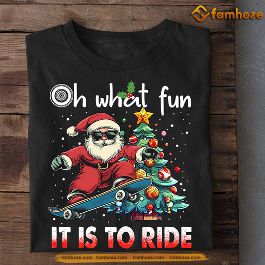 Funny Christmas Skateboard T-shirt, It Is To Ride, Xmas Gift For Skateboard Lovers