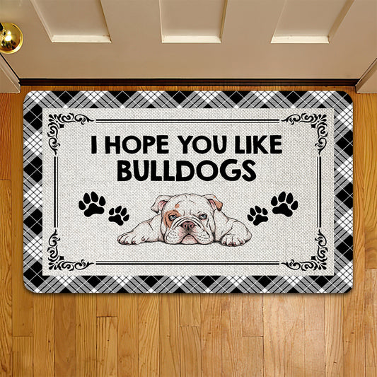 Funny BullDog Doormat, I Hope You Like Bulldogs, Doormat For Home Decor Housewarming Gift, Welcome Mat Gift For Dog Lovers