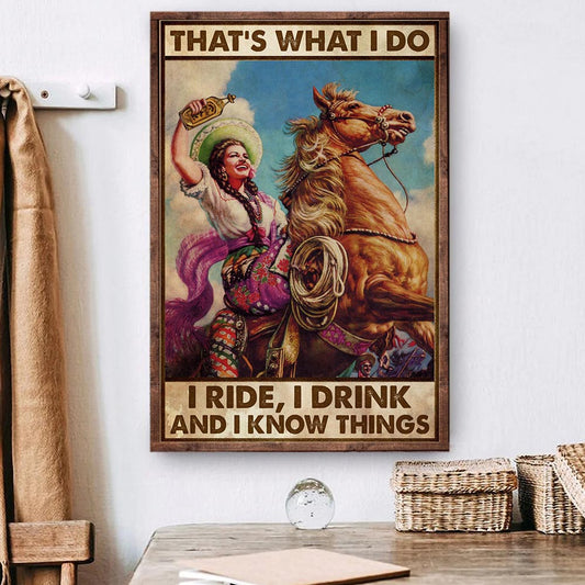 Horse Poster & Canvas, That's What I Do I Ride I Drink I Know Things, Horse Canvas Wall Art, Poster Gift For Horse Lovers