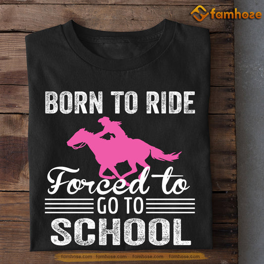 Cowboy T-shirt, Born To Ride Forced To Go To School, Back To School Gift For Cowboy Lovers, Horse Tees