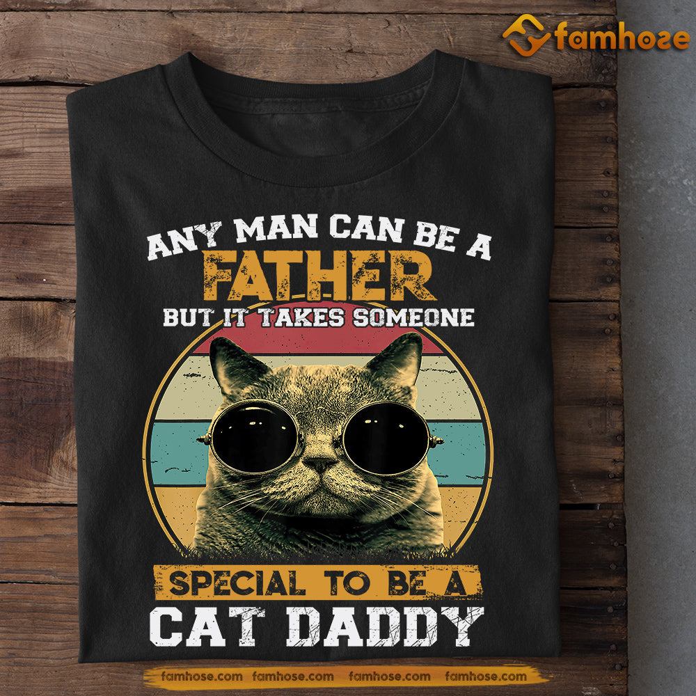 Cat T-shirt, Any Man Can Be A Father, Gift For Cat Lovers, Cat Owners, Cat Tees, Father's Day Gift