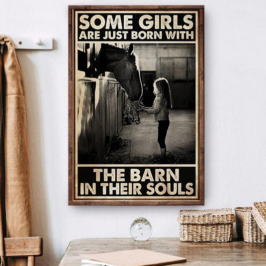 Horse Poster & Canvas, Some Girls Are Just Born With The Barn In Their Souls, Horse Canvas Wall Art, Poster Gift For Horse Lovers