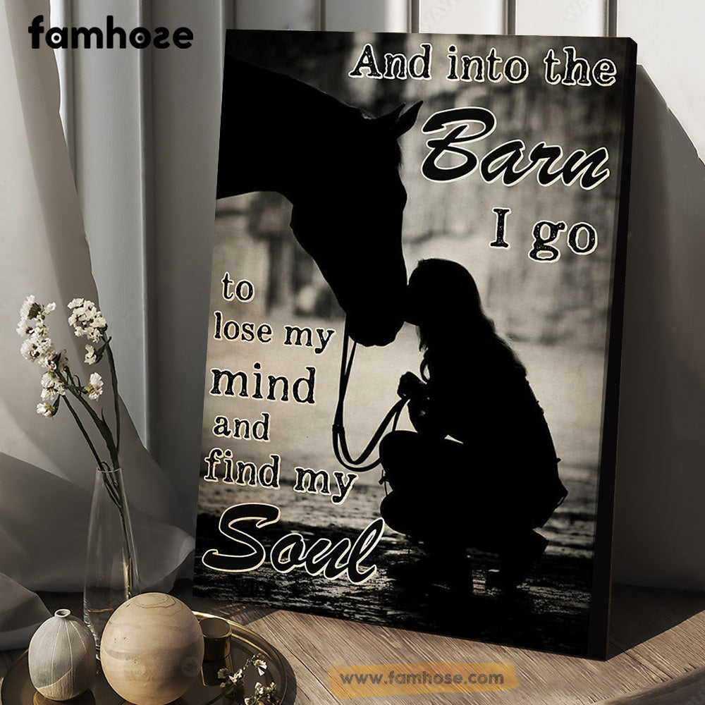 Horse Poster & Canvas, And Into The Barn I Go To Lose My Mind And
