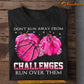 Basketball T-shirt, Don't Run Away From Challenges, Gift For Basketball Lovers Who Support Breast Cancer Awareness