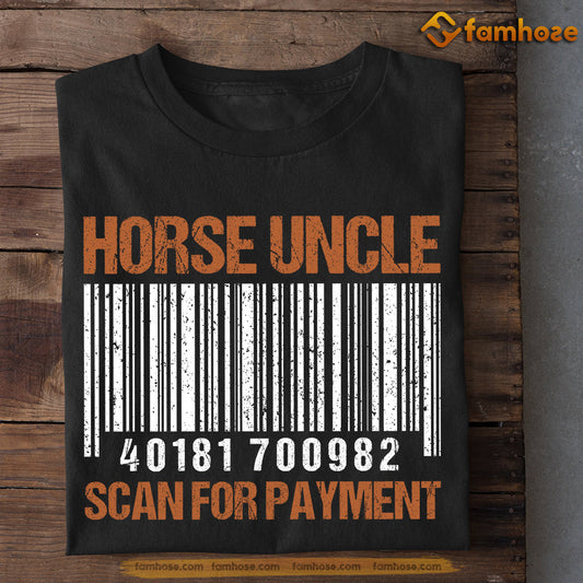 Father's Day Horse T-shirt, Horse Uncle Scan For Payment, Gift For Horse Lovers, Horse Dad Tees, Horse Shirt