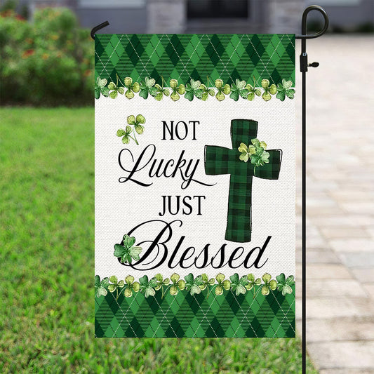 Not Lucky Just Blessed, St Patrick's Day Garden Flag & House Flag Gift, St Patricks Day Irish Outdoor Decoration