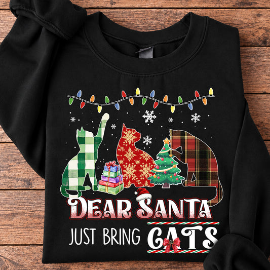 Cat Christmas Sweatshirt, Dear Santa Just Bring Cats Crewneck Sweatshirt Gift For Cat Lovers