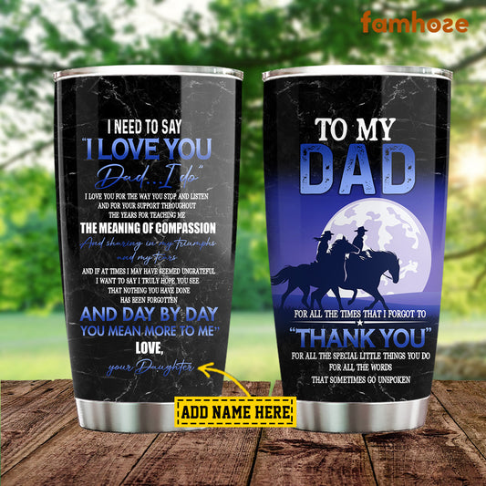 Personalized Father's Day Horse Riding Tumbler, To My Dad I Love You You Mean More To Me Stainless Steel Tumbler, Tumbler Gifts For Horse Lovers