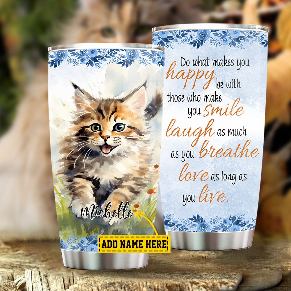 Personalized Cute Cat Tumbler, Do What Makes You Happy Stainless Steel Tumbler, Gift For Cat Lovers, Cat Owners