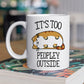 Funny Lazy Cat Mug, It's Too Peopley Outside, Gift Mug, Cups For Cat Lovers, Cat Owners