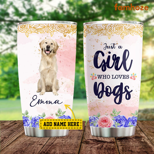 Personalized Dog Tumbler, Just A Girl Who Loves Dogs Stainless Steel Tumbler, Tumbler Gifts For Dog Lovers, Dog Owners