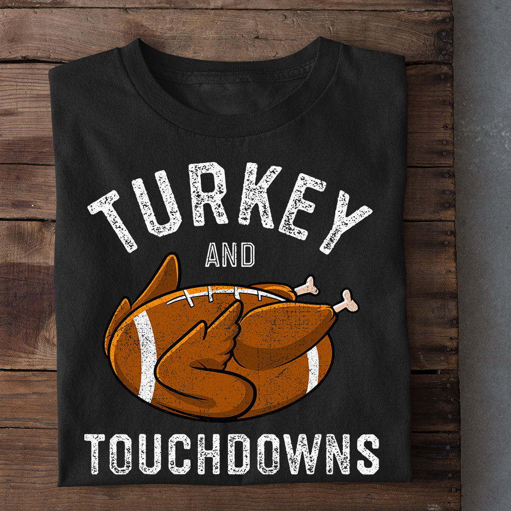 Thanksgiving T-shirt, Turkey And Touchdowns, Thankful Gift For Your Loved Ones