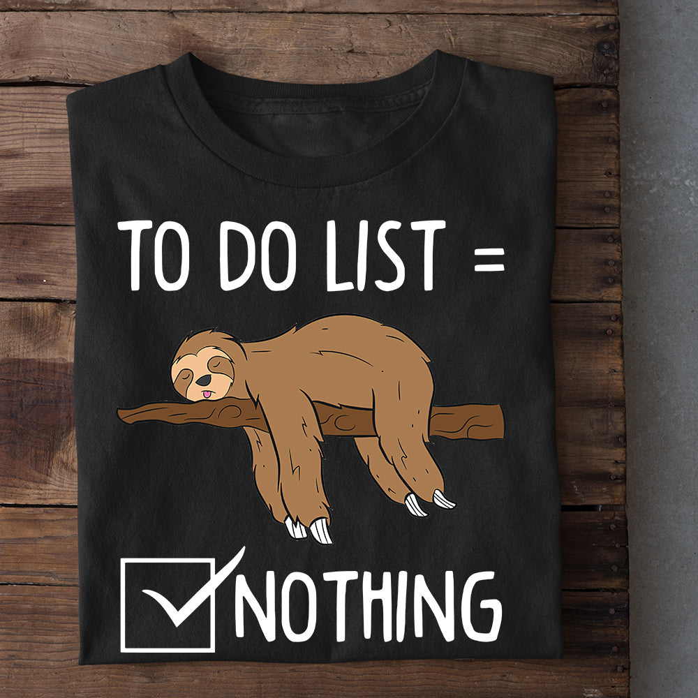 To Do List = Nothing, Sloth T-shirt, Team Sloth Lover Gift, Sloth Tees