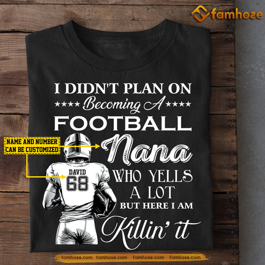 Funny Personalized Football T-shirt, Didn't Plan On Becoming A, Mother's Day Gift For Mom & Nana From Football Boy