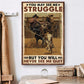 Horse Poster & Canvas, You May See Me Struggle But You Will Never See Me Quit, Bull Riding Horse Canvas Wall Art, Poster Gift For Horse Lovers