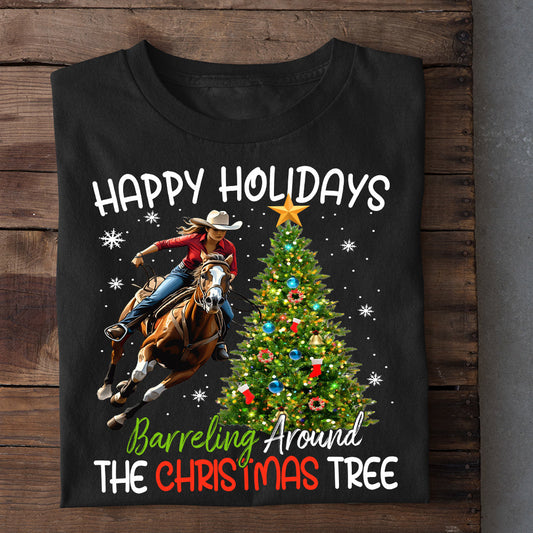 Barrel Racing Christmas T-shirt, Happy Holidays Barreling Around The Christmas Tree, Gift For Barrel Racing Lovers, Horse Riders, Equestrians