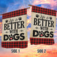 Motivational Dog Flag, Life Is Better With Dogs, Inspirational Quotes Garden Flag & House Flag Gift, Outdoor Decoration Gift For Dog Lovers