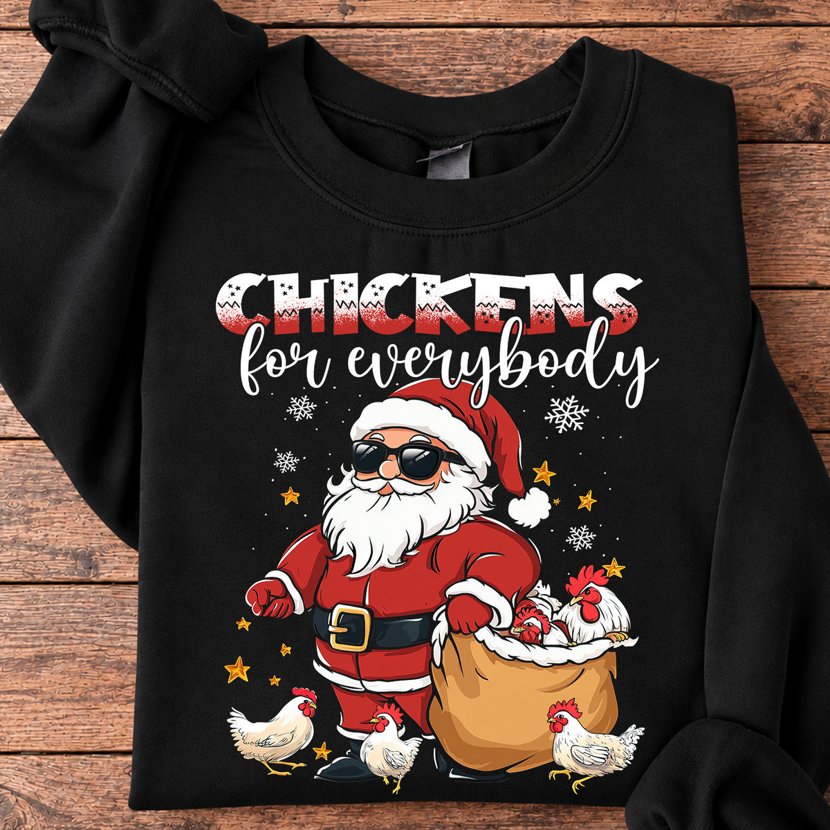 Christmas Chicken Sweatshirt, Chickens For Everybody Crewneck Sweatshirt Gift For Chicken Lovers