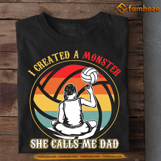 Funny Volleyball T-shirt, I Created A Monster She Calls Me Dad, Father's Day Gift For Volleyball Lovers, Volleyball Players