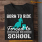 Barrel Racing T-shirt, Born To Ride Forced To Go To School Blue Barrel Racing, Back To School Gift For Barrel Racing Lovers, Horse Tees