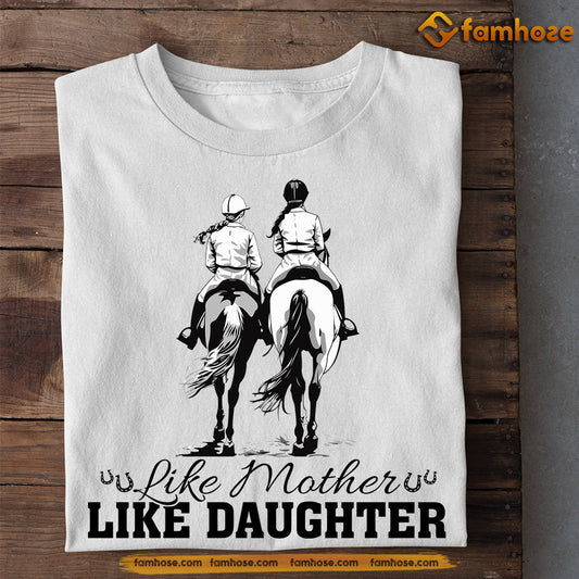 Funny Mother's Day Horse Riding T-shirt, Like Mother Like Daughter, Gift For Horse Riding Lovers, Horse Riders, Equestrians