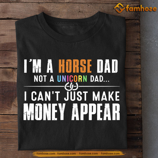 Horse T-shirt, I'm A Horse Dad Not A Unicorn Dad, Gift For Horse Lovers, Horse Dad Tees, Father's Day Gift