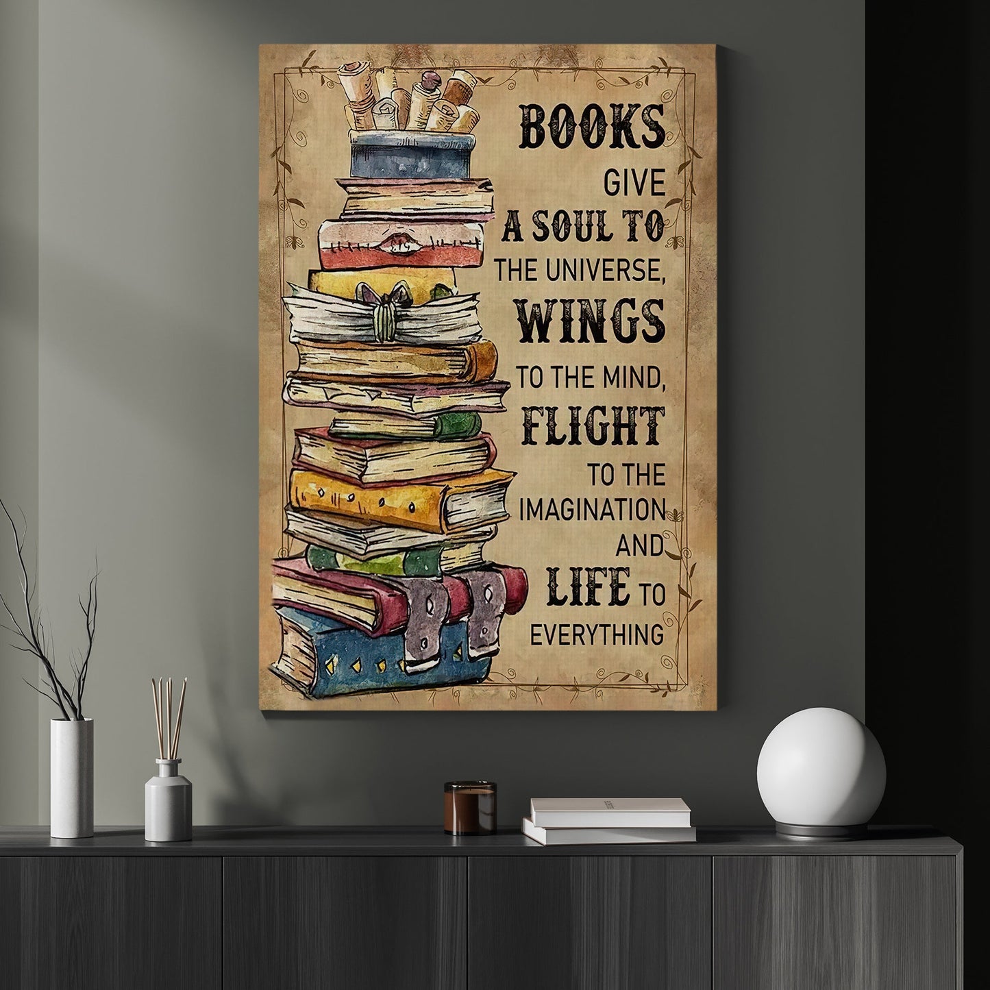 Books Give A Soul To The Universe, Book Canvas Painting, Wall Art Decor, Poster Gift For Book Lovers