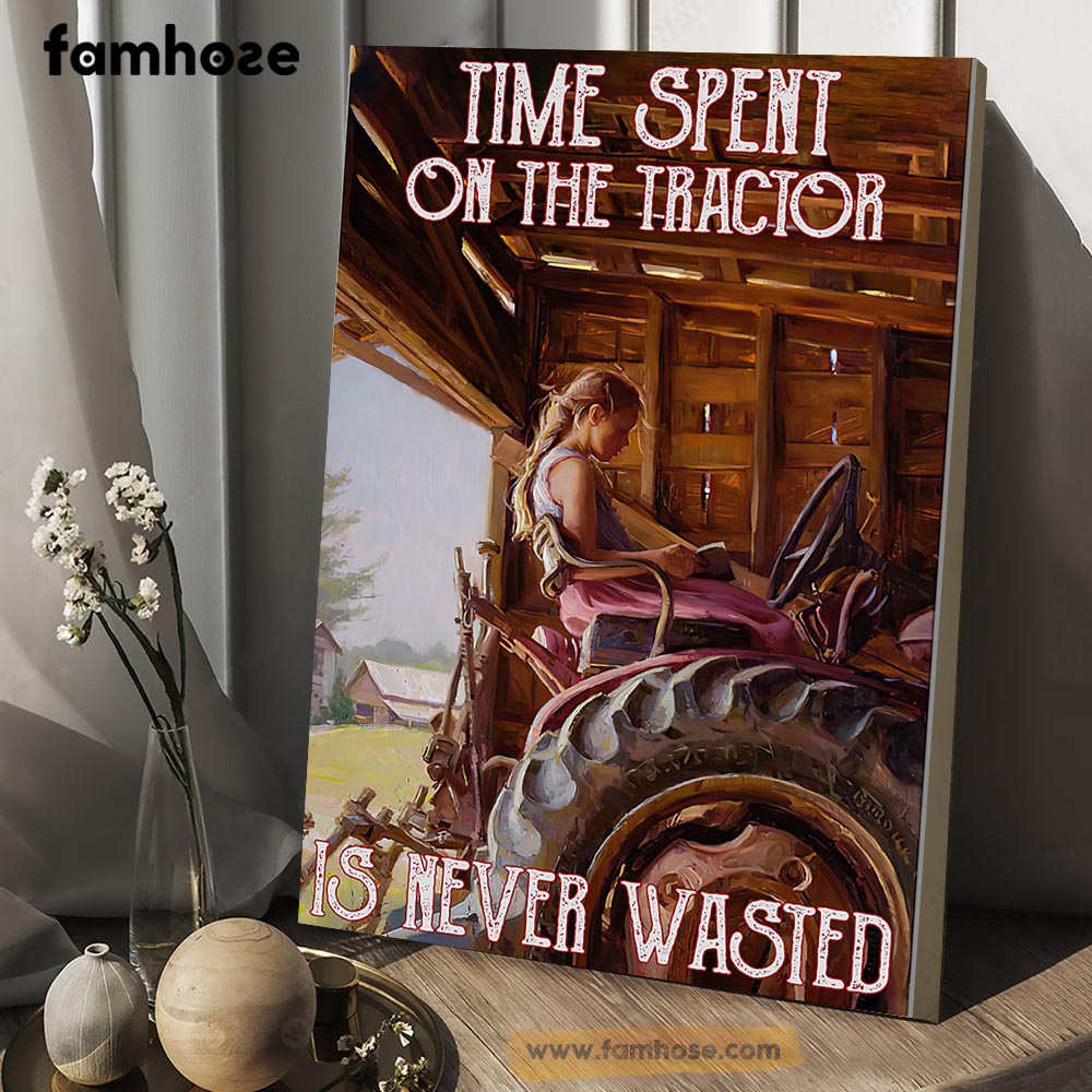 Tractor Poster & Canvas, Time Spent On The Tractor Is Never Wasted, Tractor Canvas Wall Art, Poster Gift For Tractor Lovers